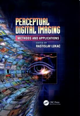 Perceptual Digital Imaging : Methods and Applications