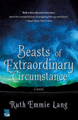 Beasts of Extraordinary Circumstance : A Novel