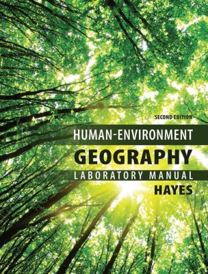 Human-Environment Geography Laboratory Manual