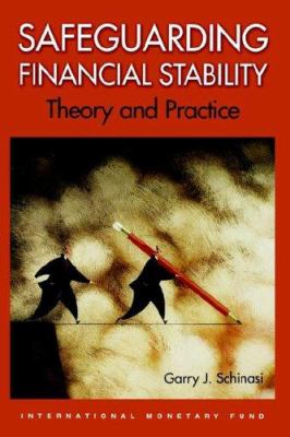 Safeguarding Financial Stability : Theory and Practice