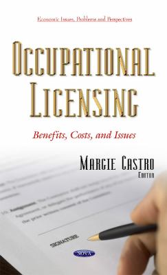Occupational Licensing : Benefits, Costs and Issues