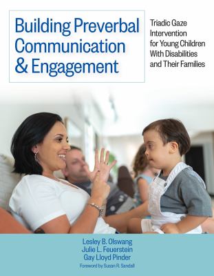 Building Preverbal Communication & Engagement : Triadic Gaze Intervention for Young Children with Disabilities and Their Families
