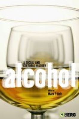 Alcohol : A Social and Cultural History