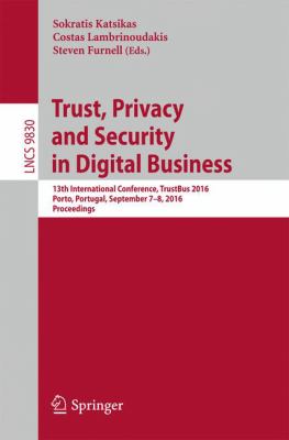 Trust, Privacy and Security in Digital Business : 13th International Conference, Trustbus 2016, Porto, Portugal, September 7-8, 2016, Proceedings