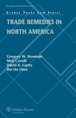 Trade Remedies in North America : Laws, EConomic Analysis Practice