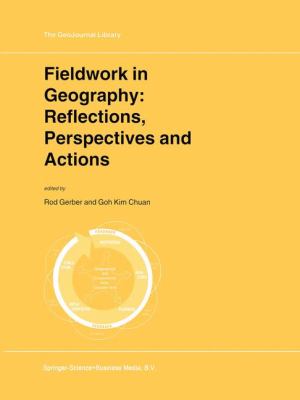 Fieldwork in Geography : Reflections, Perspectives and Actions