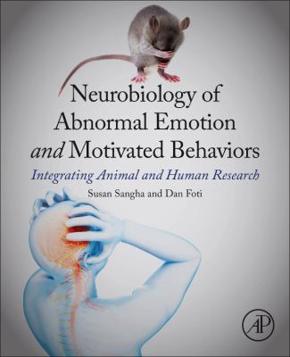 Neurobiology of Abnormal Emotion and Motivated Behaviors : Integrating Animal and Human Research