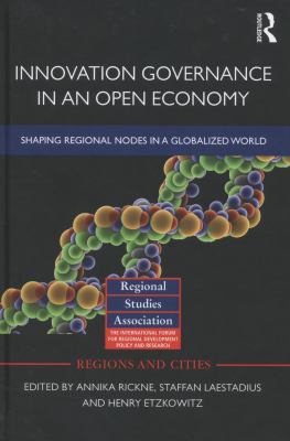 Innovation Governance in an Open Economy : Shaping Regional Nodes in a Globalized World