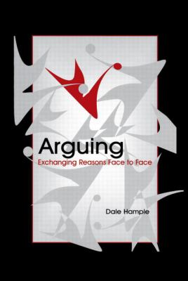 Arguing : Exchanging Reasons Face to Face