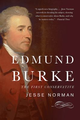 Edmund Burke : The First Conservative