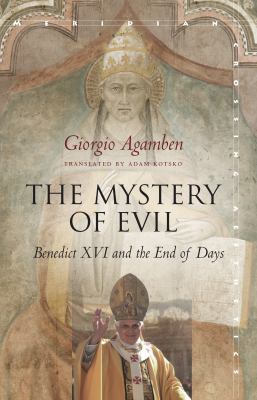 The Mystery of Evil : Benedict XVI and the End of Days