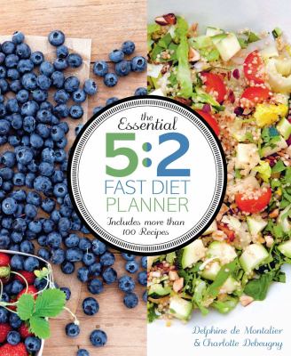 The Essential 5:2 Fast Diet Planner : More Than 100 Recipes