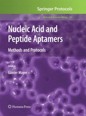 Nucleic Acid and Peptide Aptamers : Methods and Protocols