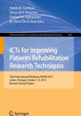 ICTs for Improving Patients Rehabilitation Research Techniques : Third International Workshop, REHAB 2015, Lisbon, Portugal, October 1-2, 2015, Revised Selected Papers