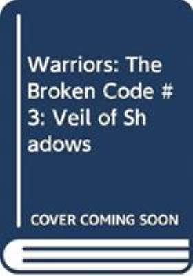 Warriors: the Broken Code #3: Veil of Shadows