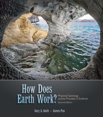 How Does Earth Work? Physical Geology and the Process of Science