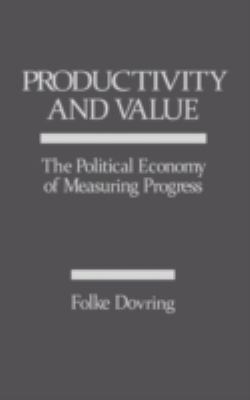 Productivity and Value : The Political Economy of Measuring Progress