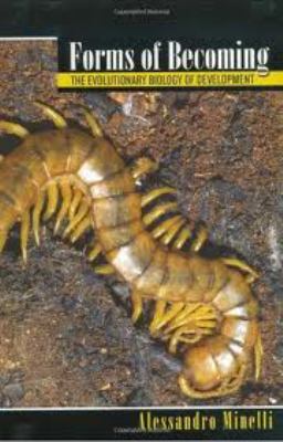 Forms of Becoming : The Evolutionary Biology of Development