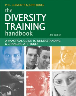 The Diversity Training Handbook : A Practical Guide to Understanding and Changing Attitudes