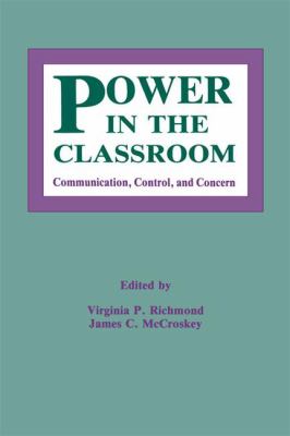 Power in the Classroom : Communication, Control, and Concern