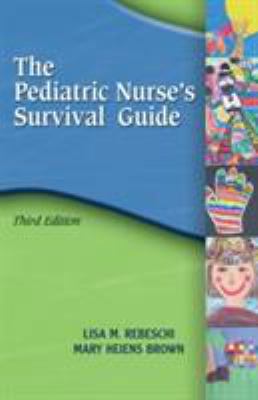 Pediatric Nurse's Survival Guide