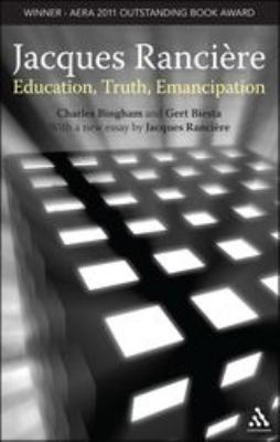 Jacques Ranciere: Education, Truth, Emancipation