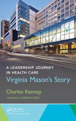 A Leadership Journey in Health Care : Virginia Mason's Story