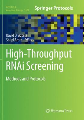 High-Throughput RNAi Screening : Methods and Protocols
