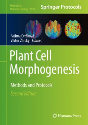 Plant Cell Morphogenesis : Methods and Protocols