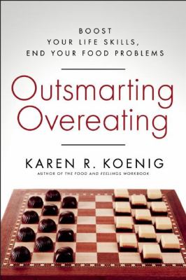 Outsmarting Overeating : Boost Your Life Skills, End Your Food Problems