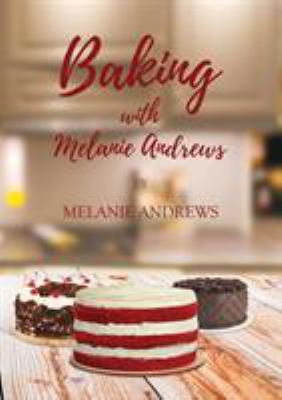Baking with Melanie Andrews