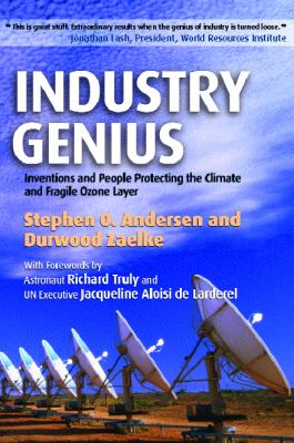Industry Genius : Inventions and People Protecting the Climate and Fragile Ozone Layer