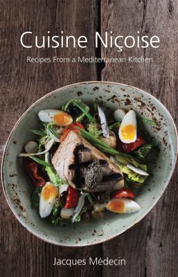 Cuisine Niçoise : Recipes from a Mediterranean Kitchen