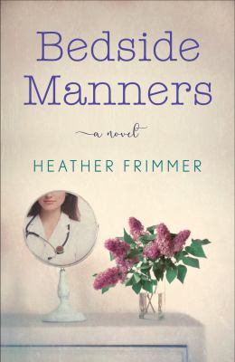 Bedside Manners : A Novel
