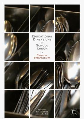 Educational Dimensions of School Lunch : Critical Perspectives