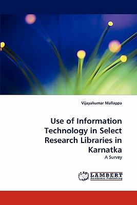 Use of Information Technology in Select Research Libraries in Karnatk