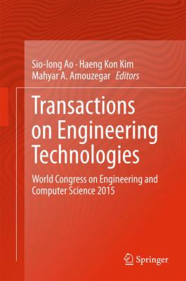 Transactions on Engineering Technologies : World Congress on Engineering and Computer Science 2015