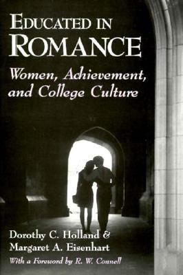 Educated in Romance : Women, Achievement, and College Culture