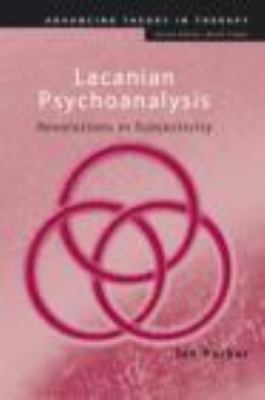 Lacanian Psychoanalysis : Revolutions in Subjectivity