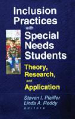 Inclusion Practices with Special Needs Students : Education, Training, and Application