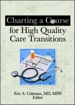 Charting a Course for High Quality Care Transitions