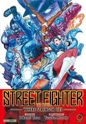 Street Fighter: the Novel : Where Strength Lies