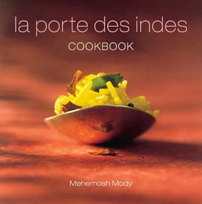 La Porte des Indes Cookbook : The Legacy of France in Indian Regional Cuisine