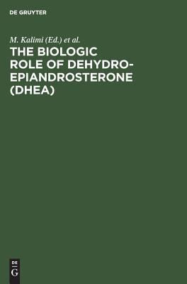 The Biologic Role of Dehydropiandrosterone (DHEA)