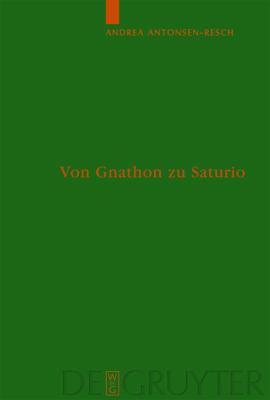 Von Gnathon Zu Saturio : Die Parasitenfigur und das Verhältnis der Römischen Komödie Zur Griechischen