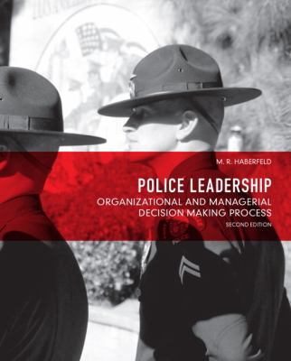 Police Leadership : Organizational and Managerial Decision Making Process