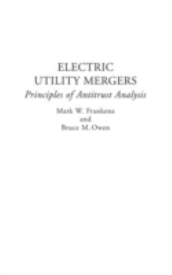 Electric Utility Mergers : Principles of Antitrust Analysis