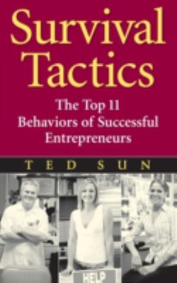 Survival Tactics : The Top 11 Behaviors of Successful Entrepreneurs
