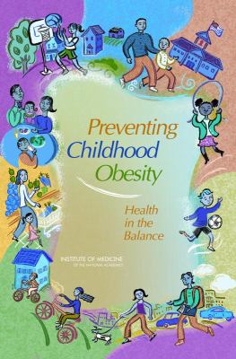 Preventing Childhood Obesity : Health in the Balance