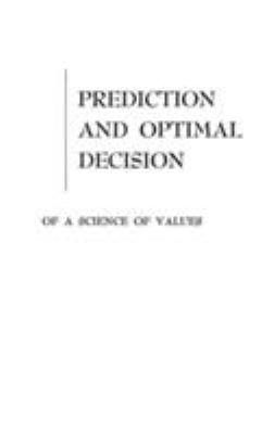 Prediction and Optimal Decision : Philosophical Issues of a Science Values